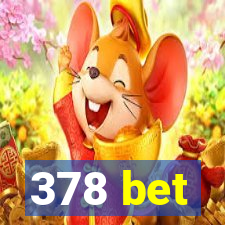 378 bet